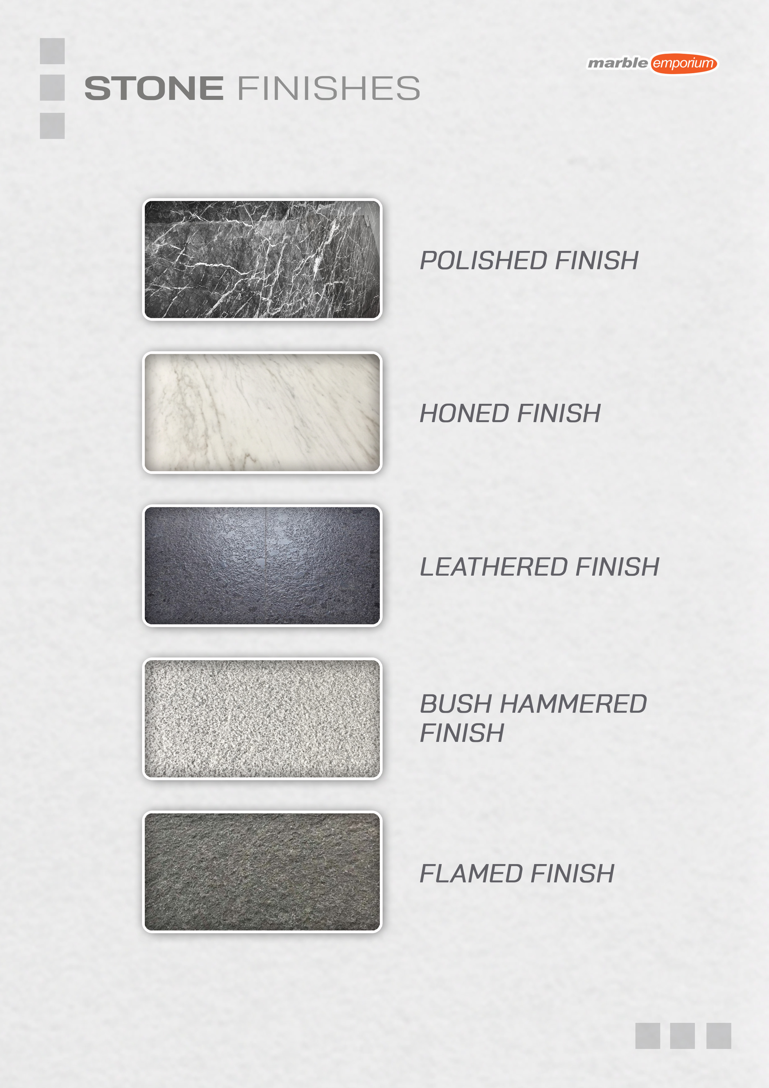 Marble Emporium | How we work page 08 - Available Stone Finishes - Polished finish, Honed finish, Leathered finish -Bush hammered finish, Flamed finish 