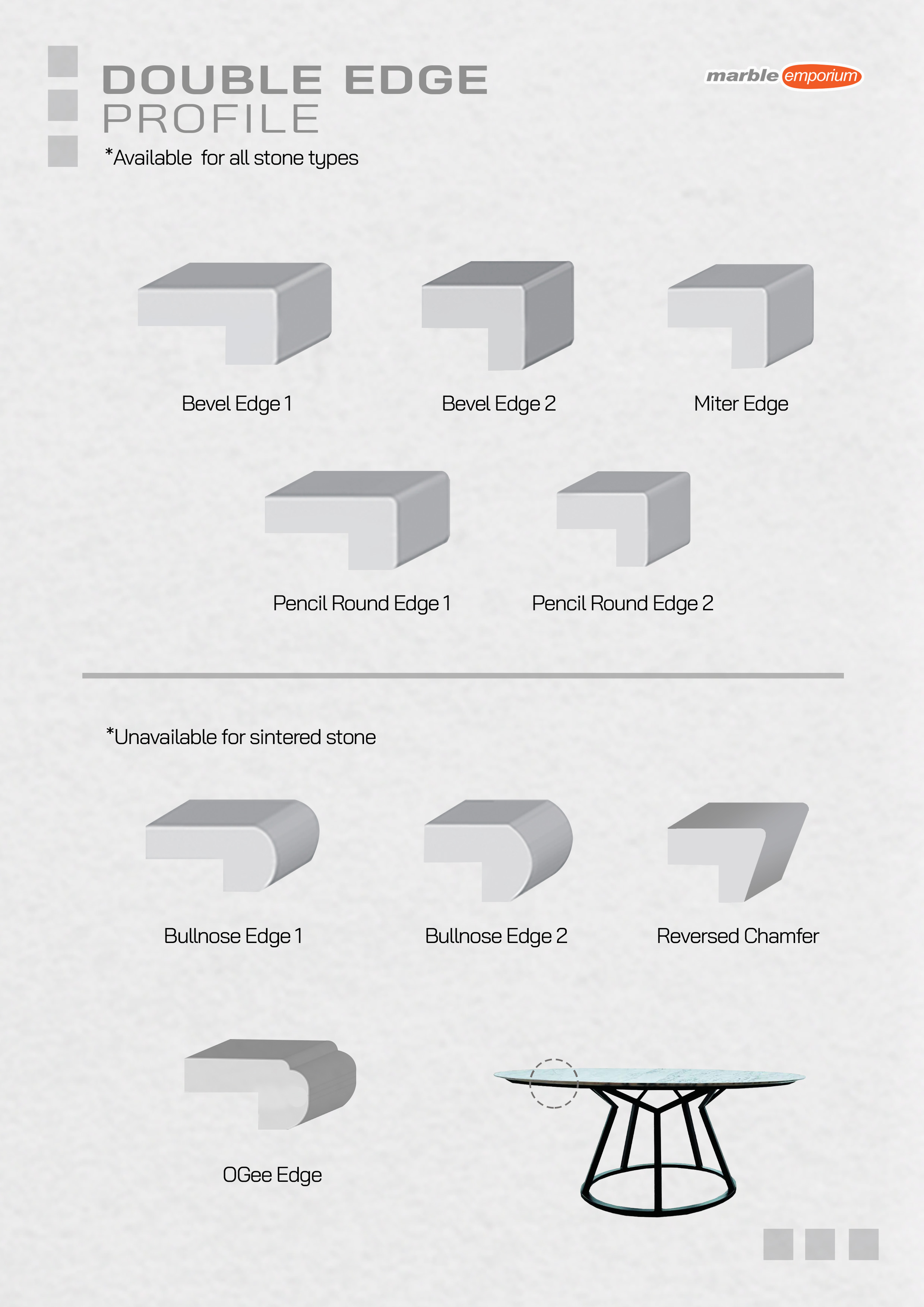 Marble Emporium | How we work page 10 - Double edge profile (*Available for all stone types) | Bevel Edge 1, Bevel Edge 2, Miter Edge, Pencil Round Edge 1, Pencil Round Edge 2, *Unavailable for sintered stone, Bullnose Edge 1, Bullnose Edge 2, Reversed Chamfer, OGee Edge